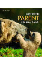 L art d etre parent chez les animaux