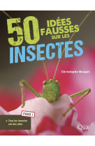 50 idees fausses sur les insectes