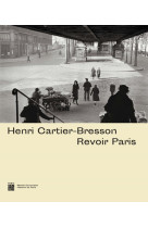 Henri cartier-bresson : revoir paris