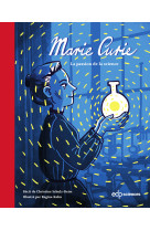 Marie curie - la passion de la science