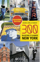 300 raisons d'aimer new york -deuxieme edi ion-