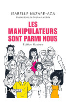 Les manipulateurs sont parmi nous - edition illustree