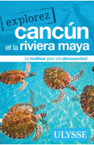 Explorez cancun et la riviera maya