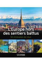 L'europe hors des sentiers battus - 50 itineraires de reve