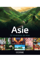 Asie - 50 itineraires de reve