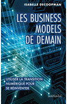 Les business models de demain - utiliser la transition numerique pour se reinventer