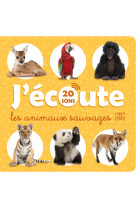 J'ecoute les animaux sauvages (20 sons)