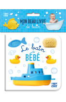 Mon beau livre de bain - le bain de bebe