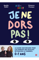 Je ne dors pas - le guide sur-mesure pour les parents qui veulent retrouver le sommeil