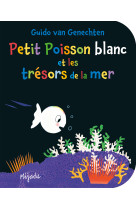 Petit poisson blanc et les tresors de la mer