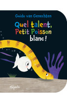 Petit poisson blanc quel talent!