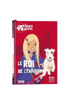 Kinra girls destination mystere le roi de l'evasion t07