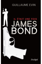 Il etait une fois james bond