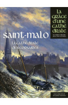 Saint-malo, la cathedrale des corsaires