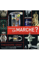 Comment ca marche ? - les objets du quotidi en passes au peigne fin