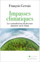 Impasses climatiques - les contradictions du discours alarmiste sur le climat