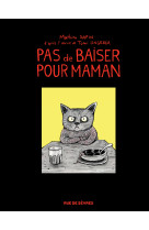 Pas de baiser pour maman (version reportage)