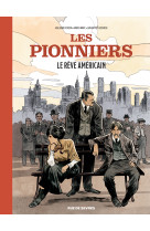 Les pionniers - tome 2 - le reve americain