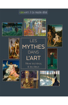 Les mythes dans l'art - rever les heros & les dieux