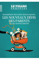 Les nouveaux defis des parents (et des gran ds-parents) - transmission, education, ecra