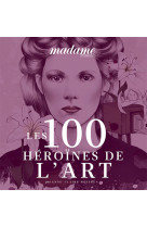 Les 100 heroines de l'art