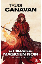 La trilogie du magicien noir t1 la guilde des magiciens