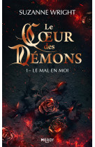 Le c ur des demons - le coeur des demons, t1 : le mal en moi