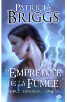 Mercy thompson, t12 : l'empreinte de la fumee