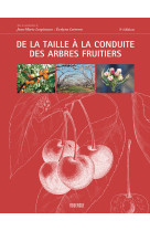 De la taille a la conduite des arbres fruit iers (3e ed)