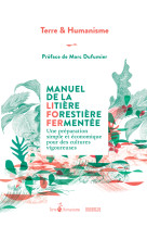 Manuel de la litiere forestiere fermentee - une preparation simple et economique pour