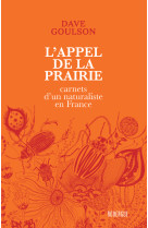 L'appel de la prairie - carnets d'un naturaliste en france