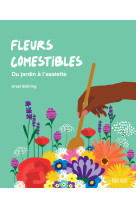 Fleurs comestibles - du jardin a l'assiette