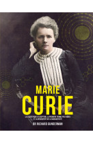 Marie curie - la scientifique d'exception, la premiere femme prix nobel