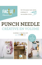 Punch needle creative en volume - un livre pour tout savoir, pratique et accessible a tous