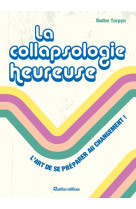 La collapsologie heureuse