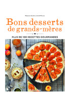 Bons desserts de grands-meres. plus de 100 recettes gourmandes