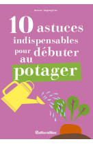 10 astuces indispensables pour debuter au otager