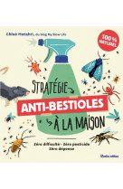 Strategie anti-bestioles dans ma maison. zero difficulte, zero pesticide, zero depense