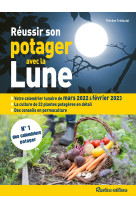 Reussir son potager avec la lune 2022-2023