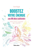 Boostez votre energie au fil des saisons. medecine chinoise, naturopathie, yoga, chamanisme