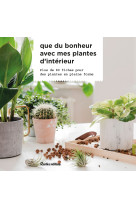 Que du bonheur avec mes plantes d interieur