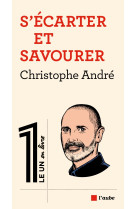 S'ecarter et savourer