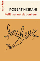 Petit manuel de bonheur a l'usage des entre preneurs... et de