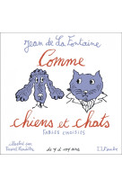 Comme chiens et chats - fables choisies