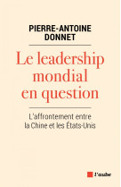 Le leadership mondial en question - l'affro ntement entre la