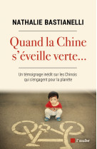 Quand la chine s'eveille verte...- un temoi gnage inedit sur