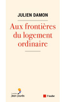 Aux frontieres du logement ordinaire