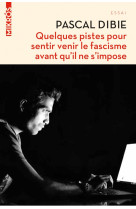 Quelques pistes pour sentir venir le fascisme avant qu il ne