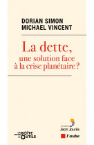 La dette, une solution face a la crise planetaire ?