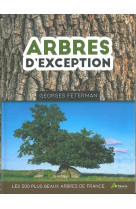 Arbres d'exception, les 500 plus beaux arbr es de france